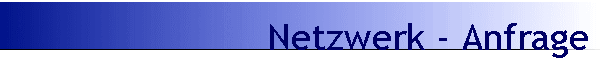 Netzwerk - Anfrage